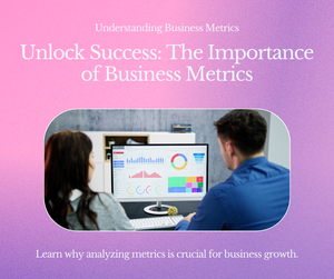 The Importance of Monitoring & Analyzing Your Business Metrics