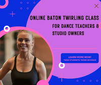 Online Baton Twirling Class for Dance Teachers & Studio Owners