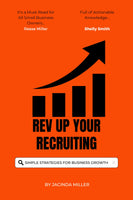 Rev Up Your Recruiting. Simple Strategies for Business Growth.