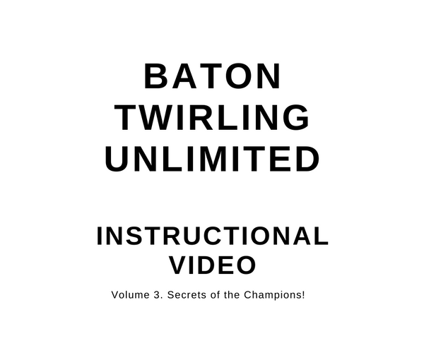 Baton Twirling Unlimited Vol. 3 Instructional Video